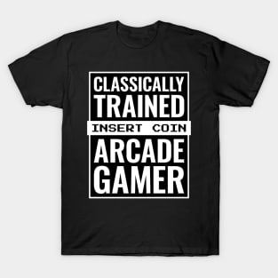 Classically Trained Arcade Gamer T-Shirt